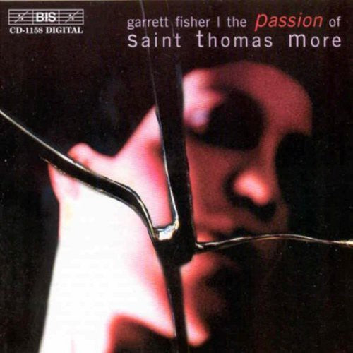 Fisher / Vinten-Johansen / Hogman / Persson - Passion of Saint Thomas More [CD]