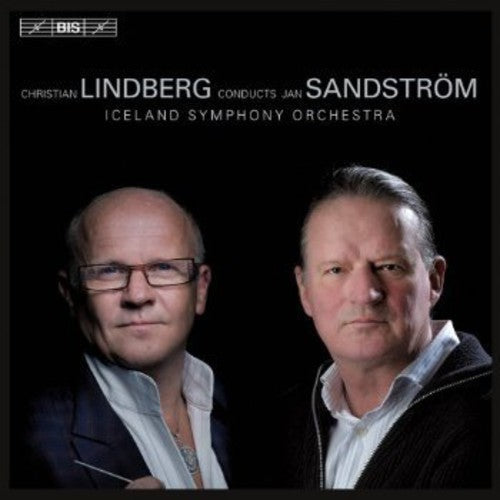 CHRISTIAN LINDBERG - Lindberg Conducts Sandstrom [CD]