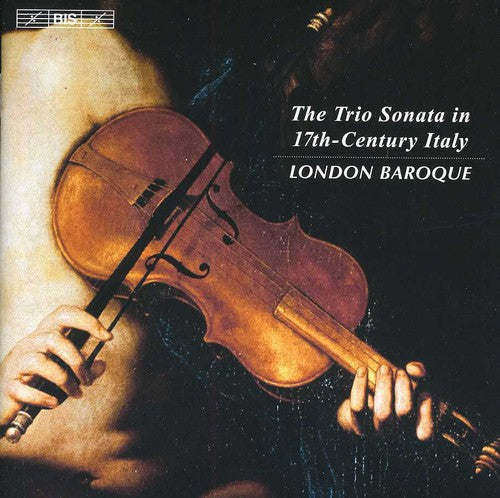 London Baroque - Trio Sonata in 17th-Century Italy [CD]