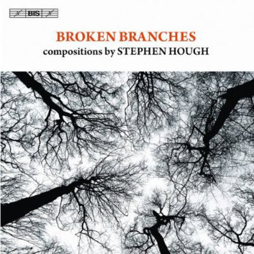 Hough / Hasel / Reinhard / Imbrailo / Isserlis - Broken Branches: Compositions By Stephen Hough [CD]