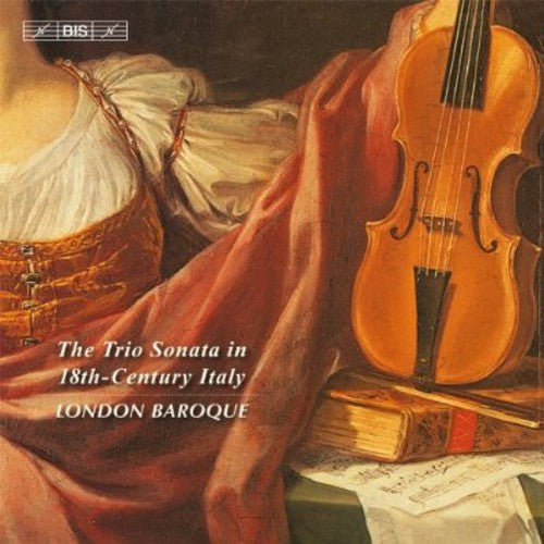 London Baroque - Trio Sonata in 18th Century Italy [CD]