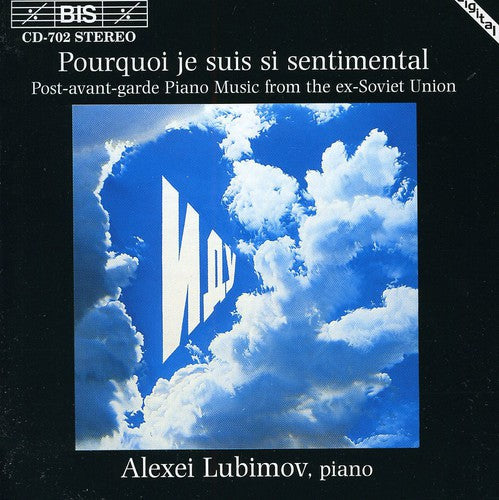 Alexei Lubimov - Pourquoi Je Suis Sentimental [CD]