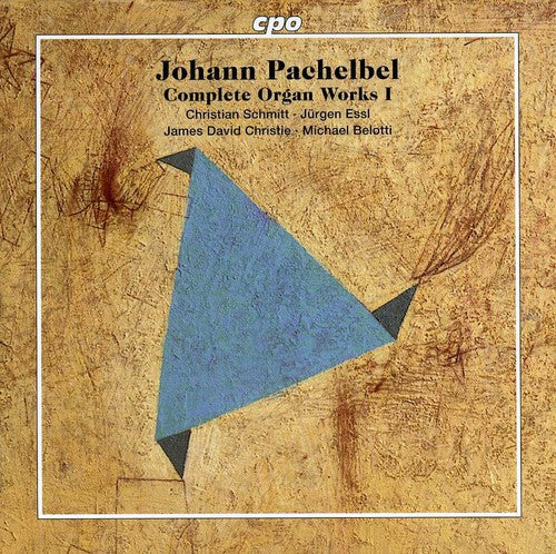 Pachelbel / Schmitt / Essl / Christie / Belotti - Complete Organ Works 1 - Super Audio CD