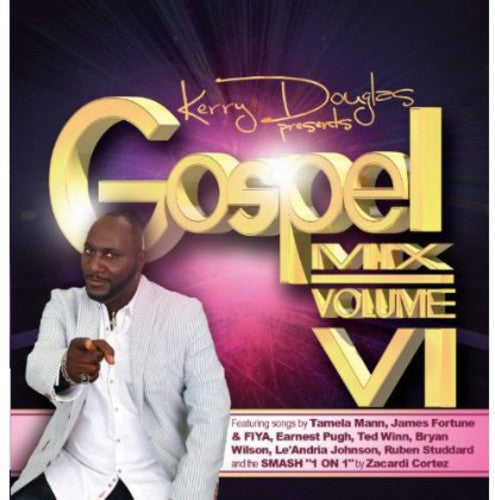Kerry Douglas Presents Gospel Mix Vi - Kerry Douglas Presents Gospel Mix, Vol. VI [CD]