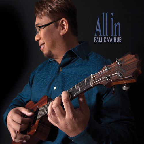 Pali Kaaihue - All in [CD]