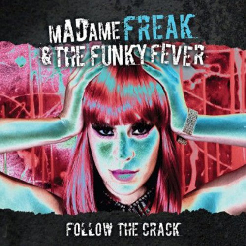 Madame Freak & The Funky Fever - Follow the Crack [CD]
