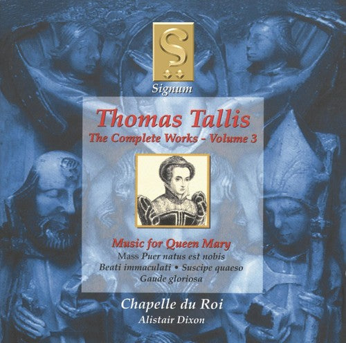 Tallis / Chapelle Du Roi / Dixon - Complete Works 3: Music for Queen Mary [CD]