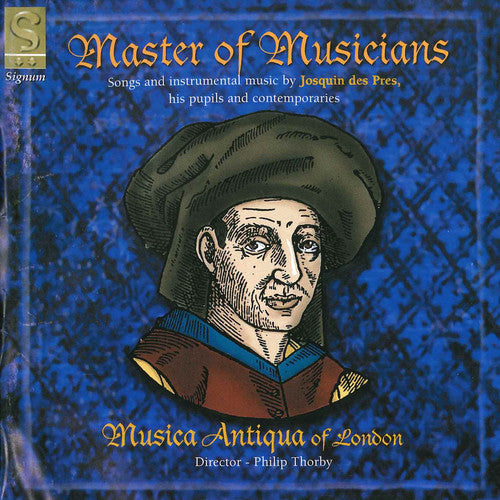 Josquin / Musica Antique Of London - Master of Musicians: Comment Peult Avoir Joye [CD]