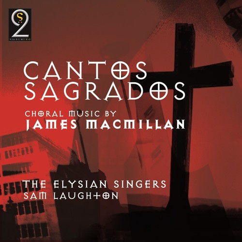 Macmillian / Elysian Singers / Laughton - Cantos Sagrados: Choral Music [CD]