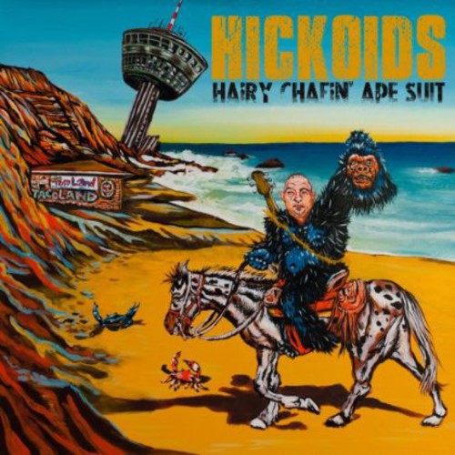 Hickoids - Hairy Chafin' Ape Suit [CD]