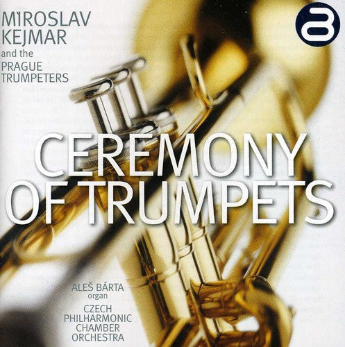 Miroslav Kejmar - Ceremony of Trumpets [CD]