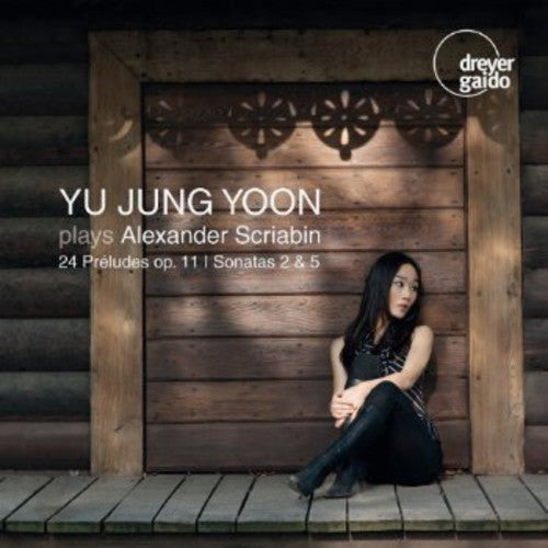 Scriabin / Yu Yoon Jung - Yoon Plays Scriabin [CD]
