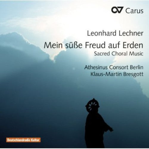 Lechner / Athesinus Consort Berlin / Bresgott - My Sweet Joy on Earth: Sacred Choral Music [CD]