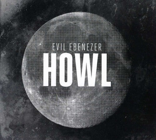 Evil Ebeneezer - Howl [CD]