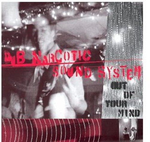 Dub Narcotic Sound System - Out of Your Mind [CD]