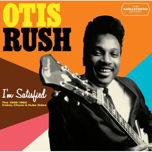 Otis Rush - I'm Satisfied [Import]