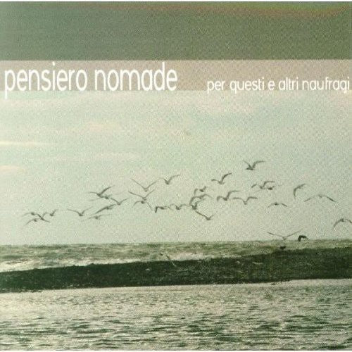 Pensiero nomade - Per Questi Ed Altri Naufragi [CD]