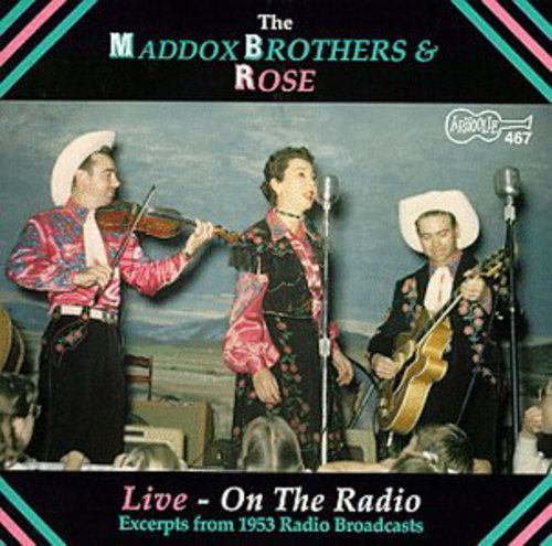 Maddox Brothers & Rose - Live on the Radio [CD]