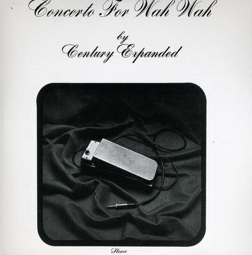 Century Expanded - Concerto in Wah Wah [CD]