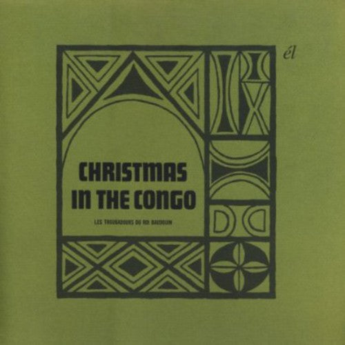 Les Troubadours Du Roi Baudouin - Christmas In The Congo [Import]