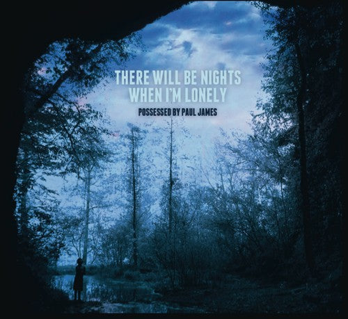 Possessed By Paul James - There Will Be Nights When I'm Lonely [CD]