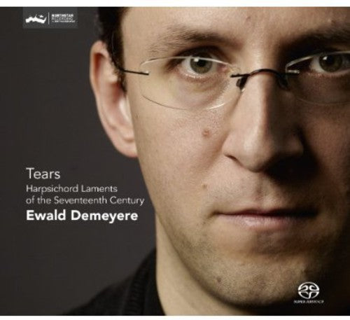 Ewald Demeyere - Tears: Harpsichord Laments from the Seventeenth [CD]