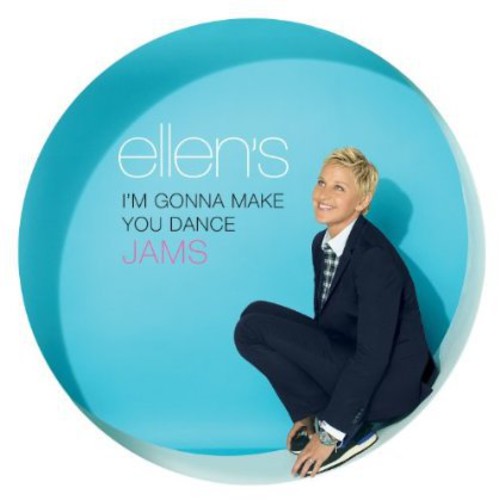 Ellens Im Gonna Make You Dance Jams - Ellen's I'm Gonna Make You Dance Jams [CD]