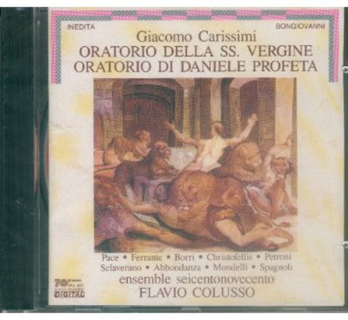Carissimi / Pace / Spagnoli / Petroni - Oratorio Di Daniele Profeta / Oratorio Della SS [CD]