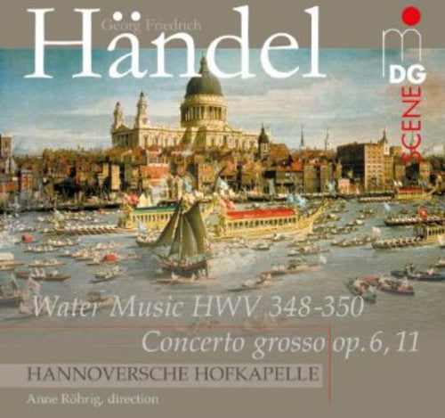 Handel / Hannover Hofkapelle / Rohrig - Water Music HWV 348-350 / Concerto Grosso Op 6 [CD]