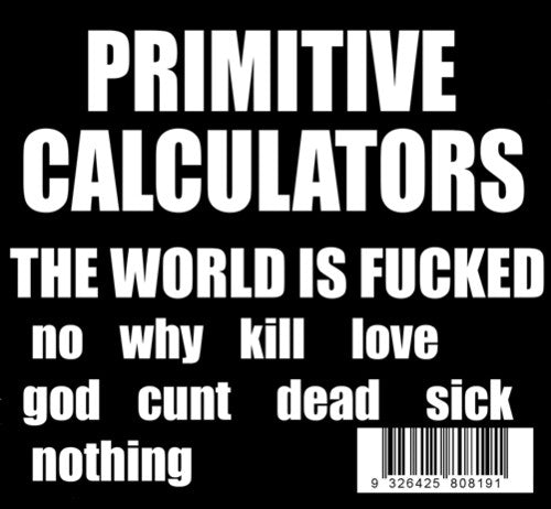 Primitive Calculators - World Is Fucked [CD]
