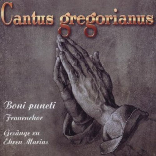 Boni Puncti - Frauenchor - Cantus Gregorianus: Chants in Honor of Mary [CD]