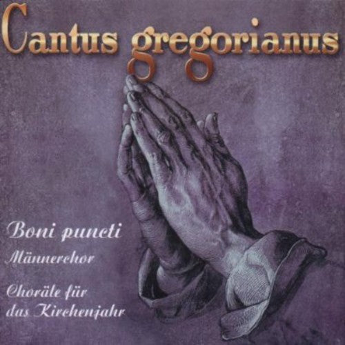 Boni Puncti - MÃ¤nnerchor - Cantus Gregorianus: Hymns for Church Year [CD]