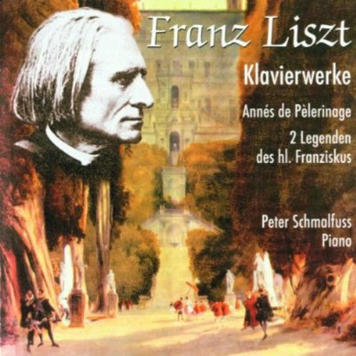 Peter Schmalfuss - Piano WKS of Liszt [CD]