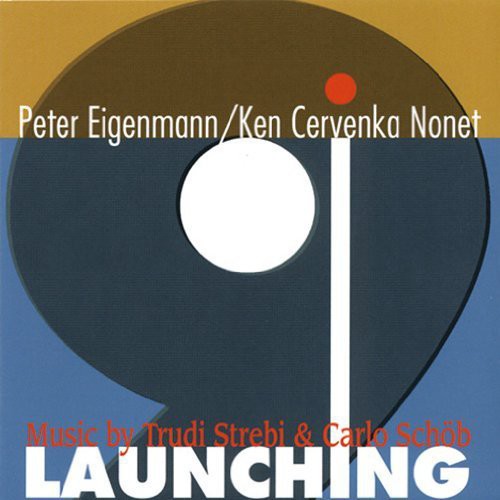 Peter Eigenmann /Ken Cervenka Nonet - Launching [CD]