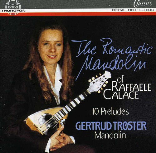Gertrud Tröster - Romantic Mandolin of Raffaele Calace / 10 Preludes [CD]