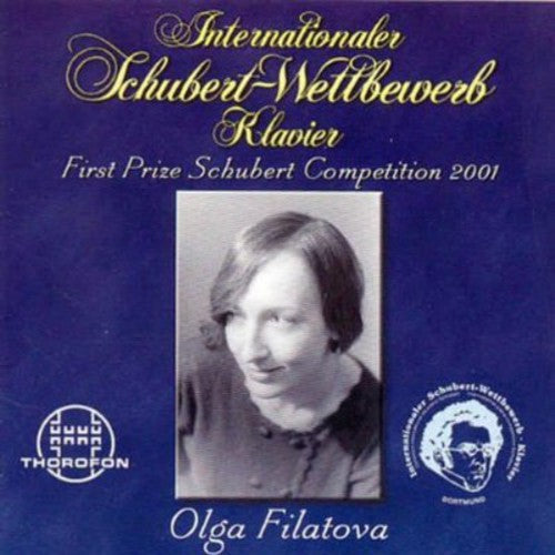 Olga Filatova - First Prize Schubert Competition 2001 [CD]