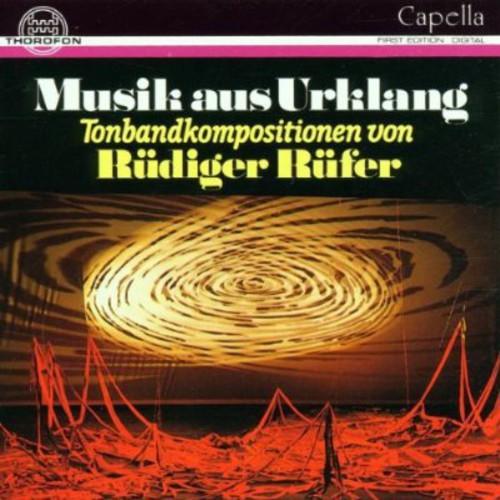 Rüdiger Rüfer - Musik Aus Urklang Tonband Compositions [CD]