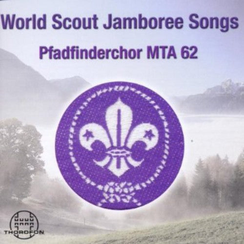 Pfadfinderchor MTA 62 - World Scout Jamboree Songs [CD]
