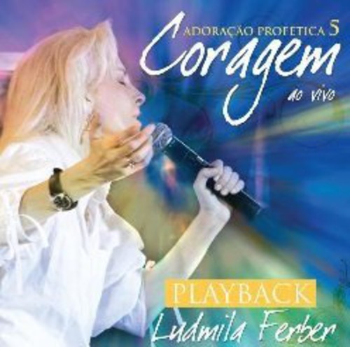Ludmila Ferber - Adoracao Profetica 5 Coragem [CD]