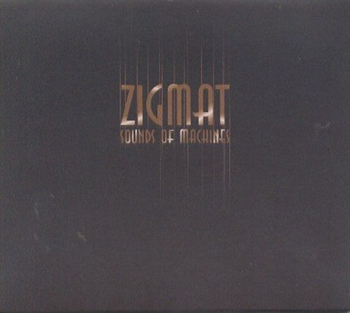 Zigmat - Sounds of Machines [CD]
