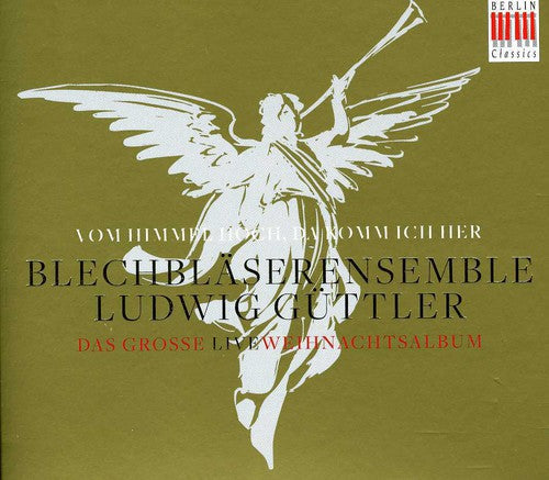 Blechblaserensemble Ludwig Guttler - Vom Himmel Hoch Da Komm Ich Her [CD]