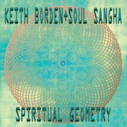 Keith Borden + Soul Sangha - Spiritual Geometry [CD]