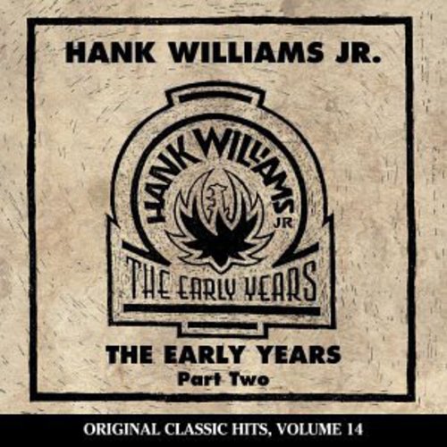 Hank Williams Jr. - Early Years 2 (Original Classic Hits 14) [CD]