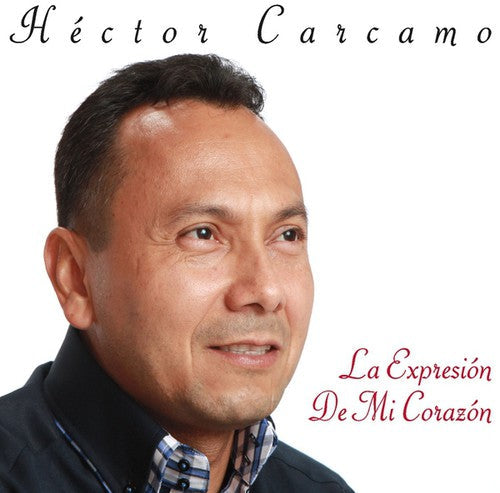 Hacctor Carcamo - La Expresia?N de Mi Coraza?N [CD]