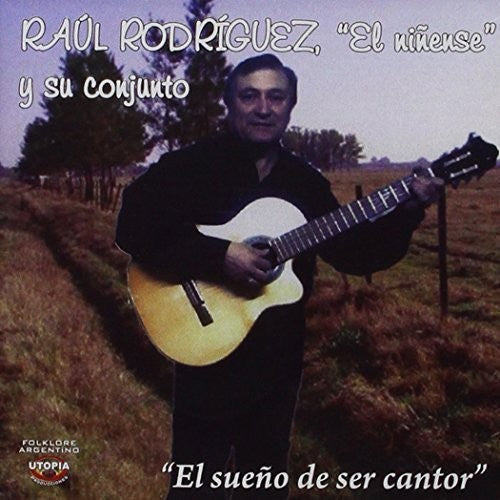 Raul Rodrigues El Ninense - El Sueno de Ser Cantor [CD]
