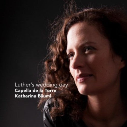 Katharina Bauml - Luther's Wedding Day [CD]