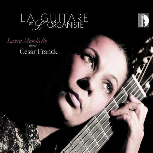 Franck / Laura Mondiello - La Guitare Et L'organiste [Digipak]