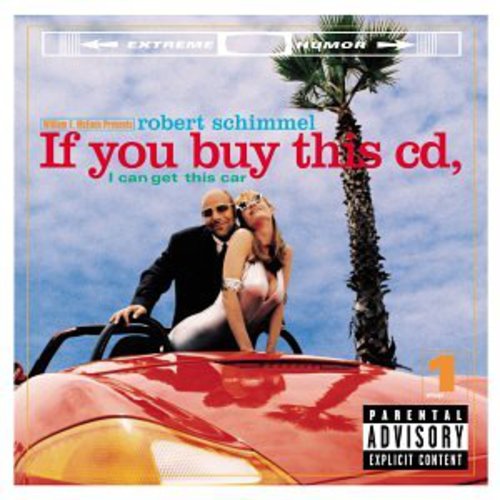 Robert Schimmel - If You Buy This CD I Can Get This Car [2 CD]