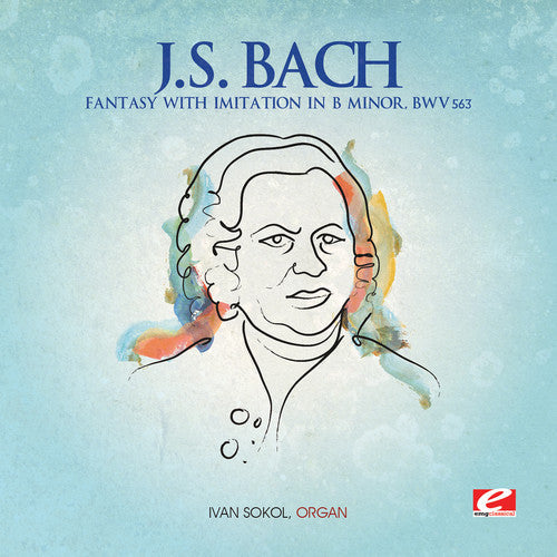 J Bach S - Fantasy with Imitation in B minor [CD]