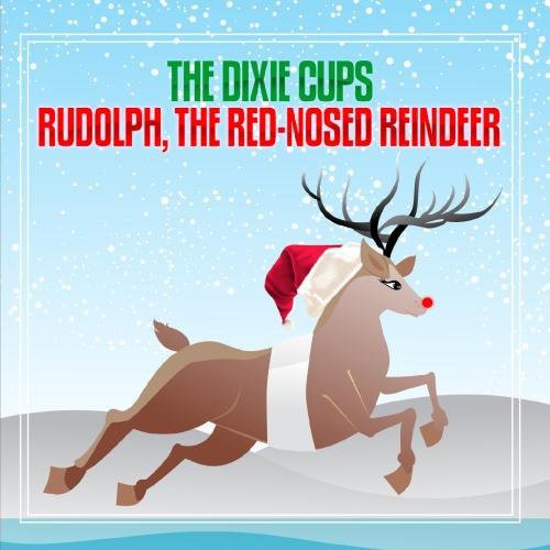 Dixie Cups - Rudolph the Red-Nosed Reindeer [CD]